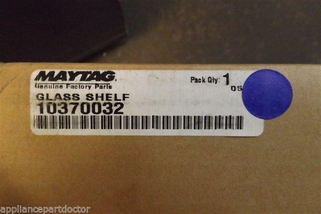 MAYTAG REFRIGERATOR 10370032 GLASS SHELF NEW IN BOX MAYTAG REFRIGERATOR 10370032 GLASS SHELF NEW IN BOX